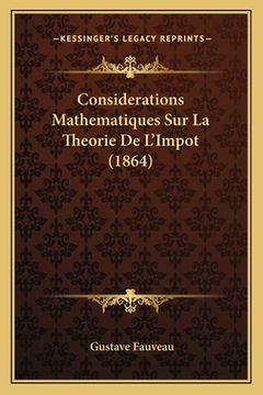 portada Considerations Mathematiques Sur La Theorie De L'Impot (1864) (en Francés)