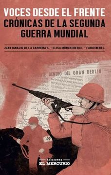 portada Voces Desde El Frente. Crónicas De La Segunda Guerra Mundial (in Spanish)