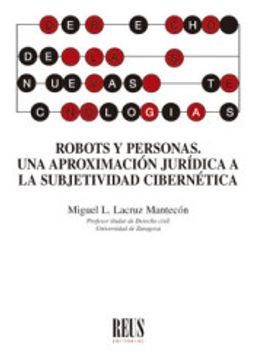 portada Robots y Personas: Una Aproximación Jurídica a la Subjetividad Cibernética (Derecho de las Nuevas Tecnologías)