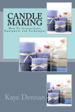portada Candle Making: How To Instructions, Equipment and Techniques (en Inglés)