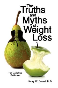 portada the truths and myths of weight loss: the scientific evidence (en Inglés)