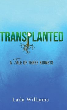portada Transplanted: A Tale of Three Kidneys (en Inglés)