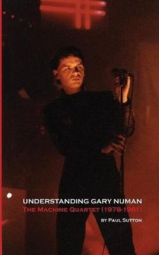 portada Understanding Gary Numan: The Machine Quartet (1978-1981)