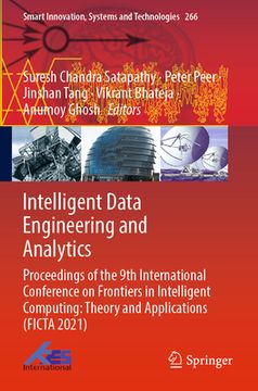 portada Intelligent Data Engineering and Analytics: Proceedings of the 9th International Conference on Frontiers in Intelligent Computing: Theory and Applicat (en Inglés)