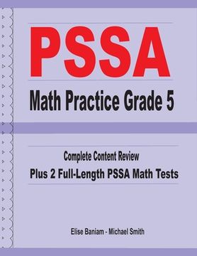 portada PSSA Math Practice Grade 5: Complete Content Review Plus 2 Full-length PSSA Math Tests (en Inglés)