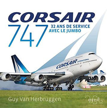 portada Corsair 747 (Corsair 747: 32 ans de Service Avec le Jumbo) (en Francés)