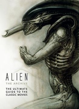 portada Alien: The Archive-The Ultimate Guide to the Classic Movies (en Inglés)