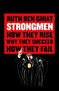 portada Strongmen: How They Rise, why They Succeed, how They Fall (in English)