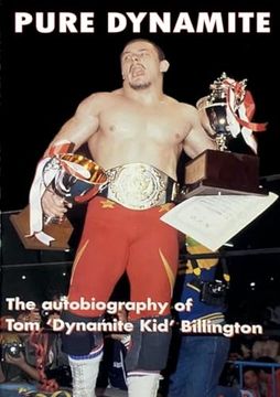 portada Pure Dynamite: The Price you pay for Wrestling Stardom: 25Th Anniversary