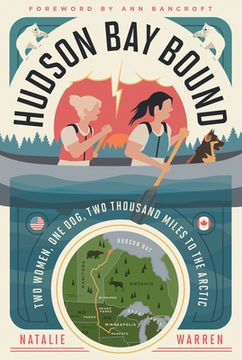 portada Hudson bay Bound: Two Women, one Dog, two Thousand Miles to the Arctic (en Inglés)