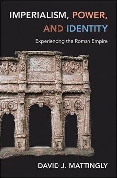 portada Imperialism, Power, and Identity: Experiencing the Roman Empire (Miriam s. Balmuth Lectures in Ancient History and Archaeology) (en Inglés)