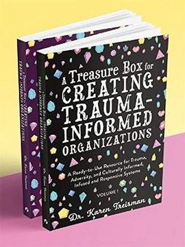 portada A Treasure Box for Creating Trauma-Informed Organizations: A Ready-To-Use Resource for Trauma, Adversity, and Culturally Informed, Infused and Respons (en Inglés)