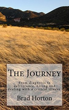 portada The Journey: From Diagnosis to Deliverance. Living and Dealing With a Critical Illness. (en Inglés)