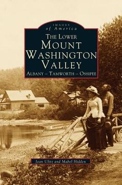 portada Lower Mount Washington Valley: Albany, Tamworth, Ossipee (en Inglés)