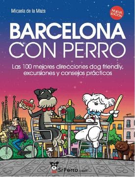 portada Barcelona con Perro. Las 100 Mejores Direcciones dog Friendly, ex Cursiones y Consejos Practicos