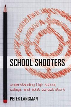 portada School Shooters: Understanding High School, College, and Adult Perpetrators (in English)