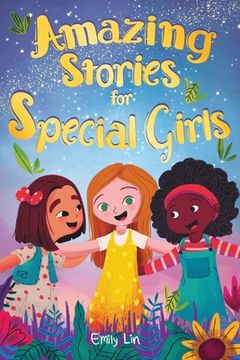 portada Amazing Stories for Special Girls: A Collection of Inspiring Lessons About Kindness, Confidence, and Teamwork (en Inglés)