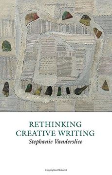 portada Rethinking Creative Writing in Higher Education: Programs and Practices That Work (Creative Writing Studies) (en Inglés)