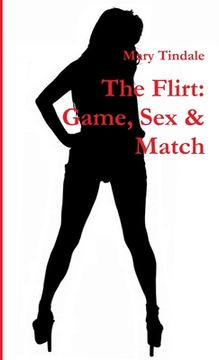 portada The Flirt: Game, Sex & Match (in English)