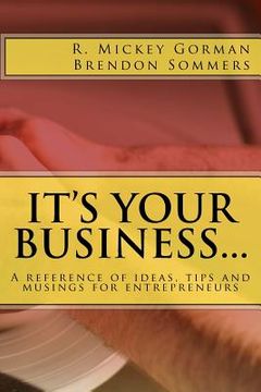 portada It's Your Business: Tips, Techniques and Strategies for Entrepreneurs (en Inglés)