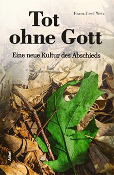 portada Tot Ohne Gott: Eine Neue Kultur des Abschieds