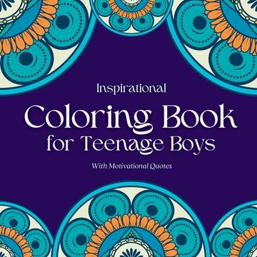 portada Inspirational Coloring Book for Teenage Boys: Inspirational Coloring Book for Teenage Boys: With Original Motivational Quotes (en Inglés)