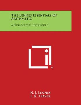 portada The Lennes Essentials of Arithmetic: A Pupil-Activity Text Grade 3 (in English)