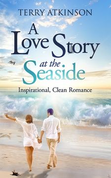 portada A Love Story at the Seaside: Sweet, Clean Romance (en Inglés)