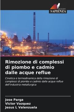 portada Rimozione di complessi di piombo e cadmio dalle acque reflue (in Italian)