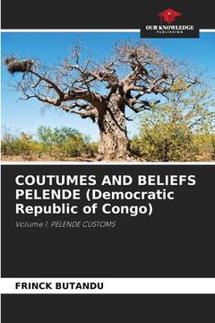 portada COUTUMES AND BELIEFS PELENDE (Democratic Republic of Congo) (en Inglés)