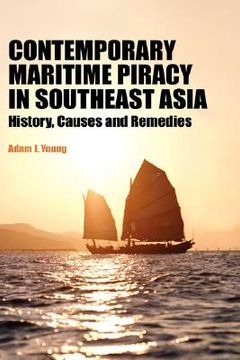 portada contemporary maritime piracy in southeast asia: history, causes and remedies (en Inglés)