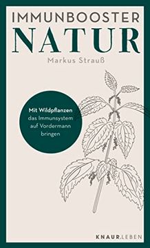portada Immunbooster Natur: Mit Wildpflanzen das Immunsystem auf Vordermann Bringen (Natürliche Stärkung des Immunsystems) (in German)