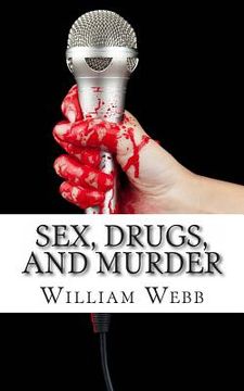 portada Sex, Drugs, and Murder: 15 Music Murder Scandals That Shocked the World (en Inglés)