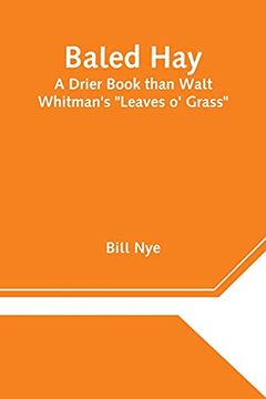 portada Baled Hay: A Drier Book Than Walt Whitman'S "Leaves O'Grass" (en Inglés)