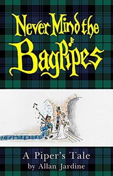 portada Never Mind the Bagpipes: A Piper's Tale (en Inglés)