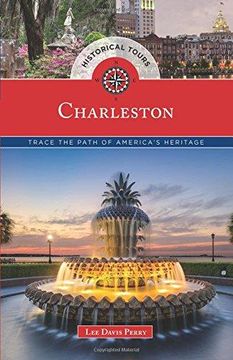 portada Historical Tours Charleston: Trace The Path Of America's Heritage (en Inglés)