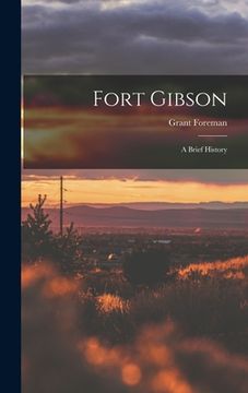 portada Fort Gibson: a Brief History (en Inglés)