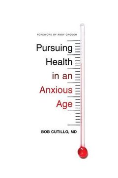 portada Pursuing Health in an Anxious Age (Gospel Coalition (Faith and Work)) (en Inglés)