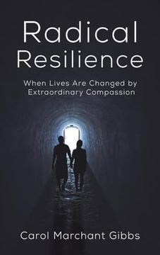 portada Radical Resilience: When Lives are Changed by Extraordinary Compassion (in English)