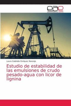 portada Estudio de Estabilidad de las Emulsiones de Crudo Pesado-Agua con Licor de Lignina (in Spanish)