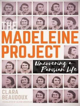 portada The Madeleine Project: Uncovering a Parisian a Life (en Inglés)