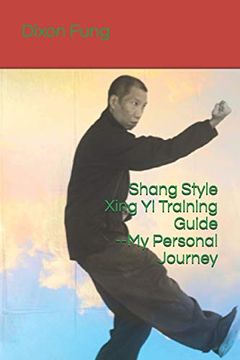 portada Shang Style Xing yi Training Guide--My Personal Journey (en Inglés)