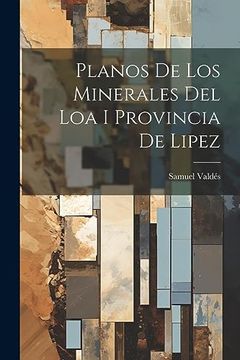 portada Planos de los Minerales del loa i Provincia de Lipez