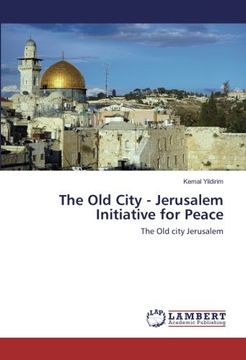 portada The Old City - Jerusalem Initiative for Peace: The Old city Jerusalem
