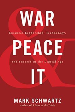 portada War and Peace and it: Business Leadership, Technology, and Success in the Digital age 