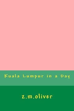 portada Kuala Lumpur in a Day
