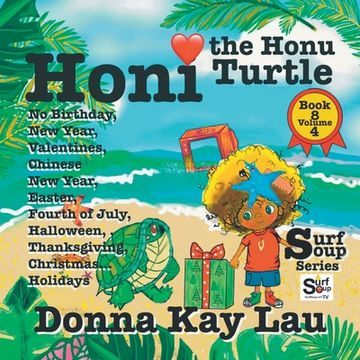 portada Honi the Honu Turtle: No Birthday, New Year, Valentines, Chinese New Year, Easter, Fourth of July, Halloween, Thanksgiving, Christmas...Holi (en Inglés)