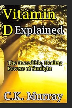 portada Vitamin d Explained: The Incredible, Healing Powers of Sunlight (in English)