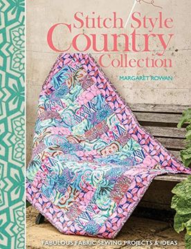 portada Stitch Style Country Collection: Fabulous Fabric Sewing Projects & Ideas (en Inglés)