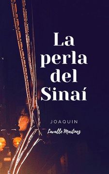 portada La perla del sinaí: "¡Ay de mí si a mí, me escoge!